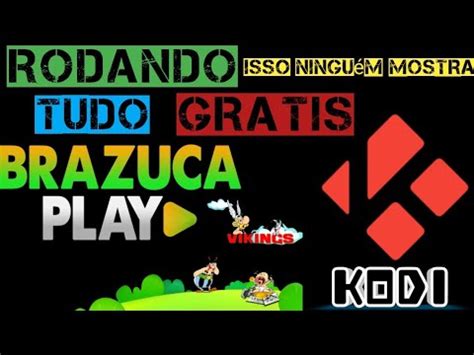 kodi brazuca play|COMO INSTALAR EXTENSÃO DO BRAZUCA .